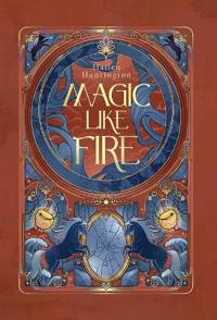 Magic Like Fire