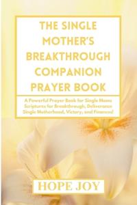 The Single Mother's Breakthrough Companion Prayer Book