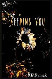 Keeping You