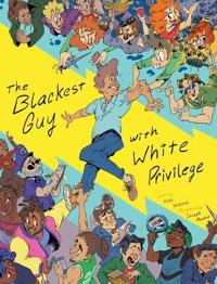 The Blackest Guy with White Privilege