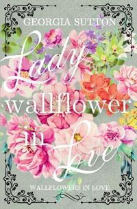 Lady Wallflower in Love