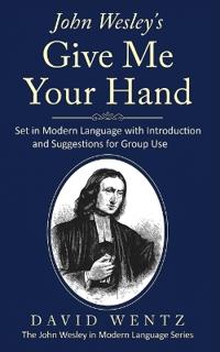 John Wesley's Give Me Your Hand