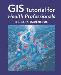 Ozdenerol, E: GIS Tutorial for Health Professionals
