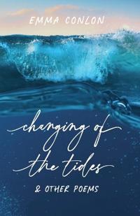 Changing of the Tides & Other Poems