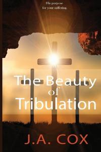 Bokomslag för "The Beauty of Tribulation"