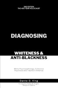 Diagnosing Whiteness & Anti-Blackness