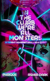 In the Clurb We're All Monsters