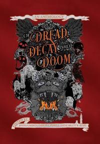Of Dread, Decay, and Doom