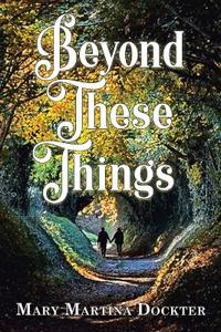 Beyond These Things