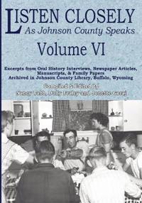 Listen Closely as Johnson County Speaks - Vol. 6