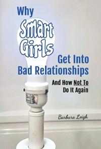 Bokomslag för "Why Smart Girls Get Into Bad Relationships and How Not To Do It Again"