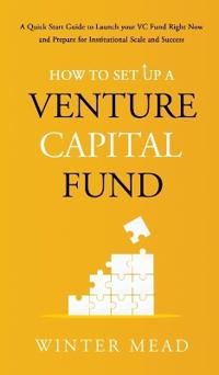 Bokomslag for "How To Set Up A Venture Capital Fund"