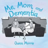 Bokomslag for "Me, Mom, and Dementia"