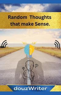 Random Thoughts that make Sense