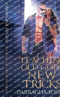 Teaching Old Gods New Tricks