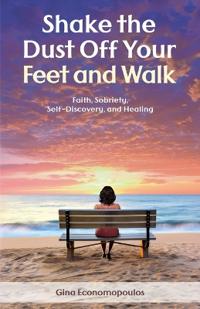 Shake the Dust Off Your Feet and Walk