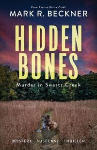 Bokomslag for "Hidden Bones - Murder in Swartz Creek"