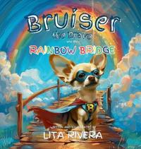Bokomslag for "Bruiser the Brave and the Rainbow Bridge"