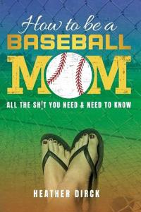 How to Be a Baseball Mom