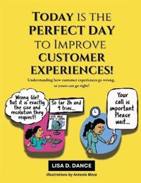 Today is the Perfect Day to Improve Customer Experiences!