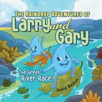 The Raindrop Adventures of Larry and Gary