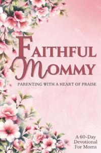 Faithful Mommy