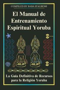 El Manual de Entrenamiento Espiritual Yoruba