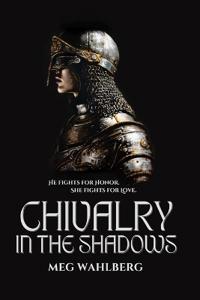 Chivalry in the Shadows