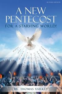 Bokomslag för "A New Pentecost for a Starving World! Revised Edition"