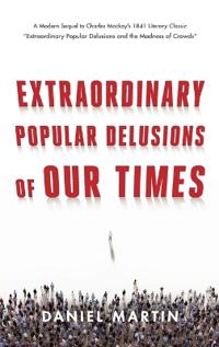 Bokomslag för "Extraordinary Popular Delusions of Our Times"