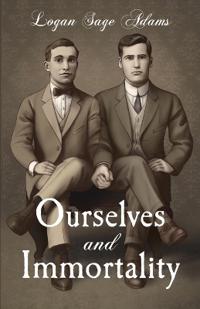 Ourselves and Immortality