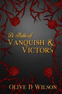 A Path of Vanquish and Victors