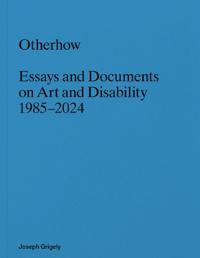 Joseph Grigely: Otherhow