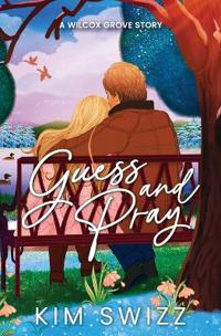 Guess and Pray (A Wilcox Grove Story)