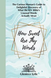 How Sweet Are Thy Words