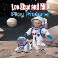 Lou Skye and Milo Play Pretend