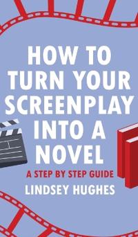 Bokomslag för "How to Turn Your Screenplay Into a Novel"