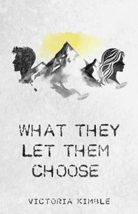 What They Let Them Choose
