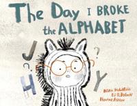 Bokomslag för "The Day I Broke The Alphabet"