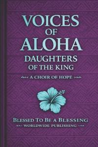 Voices of ALOHA; Daughters of the King VOL. 1