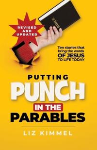 Putting Punch in the Parables