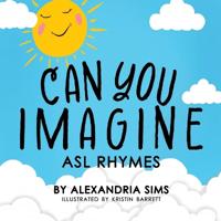 Bokomslag for "Can You Imagine? ASL Rhymes"