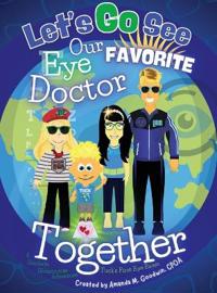 Let's Go See Our Favorite Eye Doctor Together