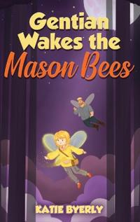 Bokomslag for "Gentian Wakes the Mason Bees"