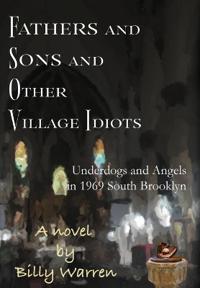 Bokomslag för "Fathers and Sons and Other Village Idiots"