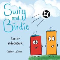 Swig and Birdie - Soccer Adventure