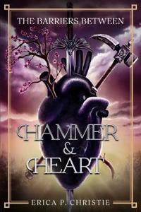 Kirjan kansi "The Barriers Between Vol. 1 Hammer and Heart"