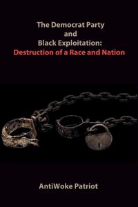 The Democrat Party and Black Exploitation