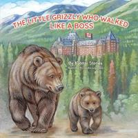The Little Grizzly Who Walked Like a Boss
