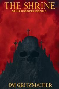 The Shrine Skulldiggery Book 6